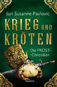 Cover Die FROST-Chroniken 1: Krieg und Kröten