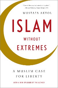 Cover Islam without Extremes: A Muslim Case for Liberty