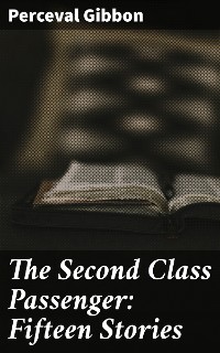 Cover The Second Class Passenger: Fifteen Stories