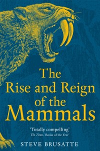 Cover Rise and Reign of the Mammals