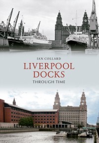 Cover Liverpool Docks Through Time