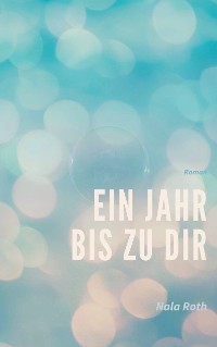 Cover Ein Jahr bis zu dir