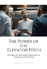 Cover The Power of the Elevator Pitch