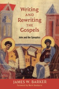 Cover Writing and Rewriting the Gospels