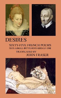 Cover Desires; Sixty-five French Poems Plus a Small But Famous German One