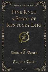 Cover Pine Knot a Story of Kentucky Life