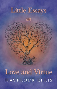 Cover Little Essays on Love and Virtue
