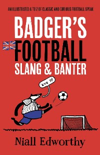 Cover Badger's Football Slang and Banter