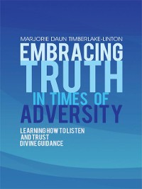 Cover Embracing Truth in Times of Adversity
