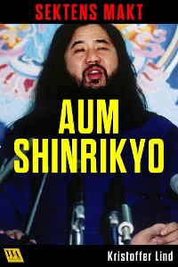 Cover Sektens makt – Aum Shinrikyo