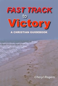 Cover Fast Track to Victory, A Christian Guidebook