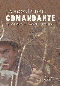 Cover La Agonía Del Comandante
