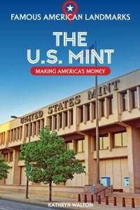 Cover U.S. Mint: Making America's Money