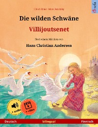Cover Die wilden Schwäne – Villijoutsenet (Deutsch – Finnisch)