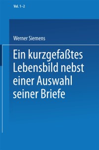 Cover Ein kurzgefaßtes Lebensbild nebst einer Auswahl seiner Briefe