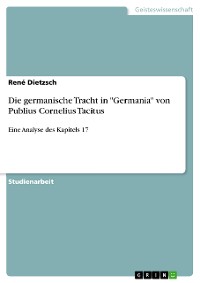 Cover Die germanische Tracht in "Germania" von Publius Cornelius Tacitus
