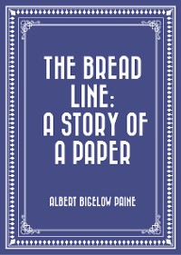 Cover The Bread Line: A Story of a Paper