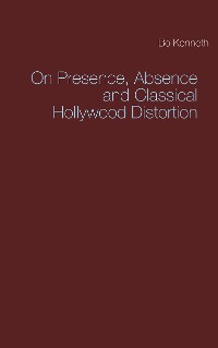 Cover On Presence, Absence and Classical Hollywood Distortion