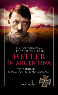 Cover Hitler în Argentina. Viața führerului după al doilea război mondial