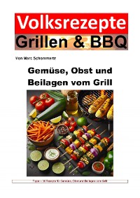 Cover Volksrezepte Grillen und BBQ - Gemüse, Obst und Beilagen vom Grill