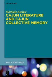 Cover Cajun Literature and Cajun Collective Memory