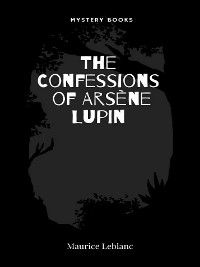 Cover The Confessions of Arsène Lupin