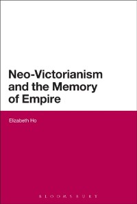 Cover Neo-Victorianism and the Memory of Empire
