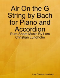 Cover Air On the G String by Bach for Piano and Accordion - Pure Sheet Music By Lars Christian Lundholm