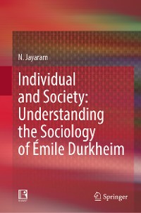 Cover Individual and Society: Understanding the Sociology of Émile Durkheim