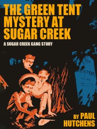 Cover The Green Tent Mystery at Sugar Creek
