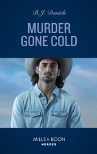 Cover Murder Gone Cold (Mills & Boon Heroes) (A Colt Brothers Investigation, Book 1)
