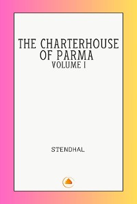 Cover The Charterhouse of Parma Volume I