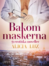 Cover Bakom maskerna - 9 erotiska noveller