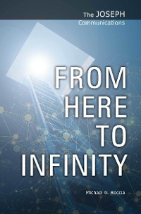 Cover The Joseph Communications: From Here to Infinity