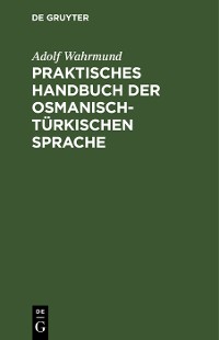 Cover Praktisches Handbuch der osmanisch-türkischen Sprache