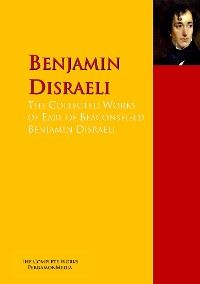 Cover The Collected Works of Earl of Beaconsfield Benjamin Disraeli