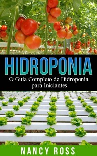 Cover Hidroponia: O Guia Completo de Hidroponia para Iniciantes