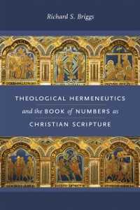 Cover Theological Hermeneutics and the Book of Numbers as Christian Scripture