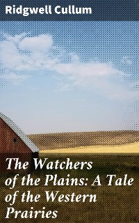 Cover The Watchers of the Plains: A Tale of the Western Prairies