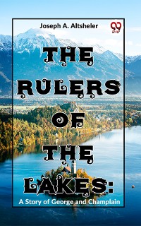 Cover The Rulers Of The Lakes: A Story Of George And Champlain