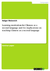 Cover Learning motivation for Chinese as a second language and the implications on teaching Chinese as a second language