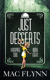 Cover Just Desserts: Vampire Soul, Book Eight (Vampire Romantic Comedy)