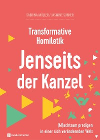 Cover Transformative Homiletik. Jenseits der Kanzel