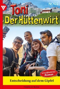 Cover Toni der Hüttenwirt 422 – Heimatroman