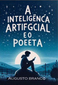 Cover A Inteligência Artificial E O Poeta