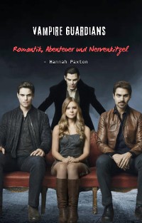 Cover Vampire Guardians - Romantik, Abenteuer und Nervenkitzel