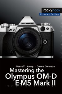 Cover Mastering the Olympus OM-D E-M5 Mark II