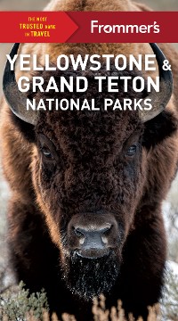 Cover Frommer's Yellowstone and Grand Teton National Parks