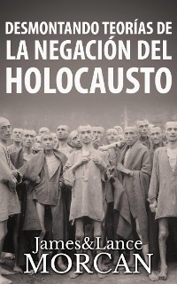 Cover Desmontando Teorías De La Negación Del Holocausto