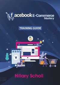 Cover Facebook E-Commerce Mastery  Training Guide